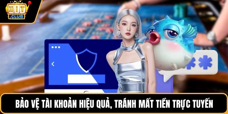 bao ve tai khoan hieu qua tranh mat tien truc tuyen