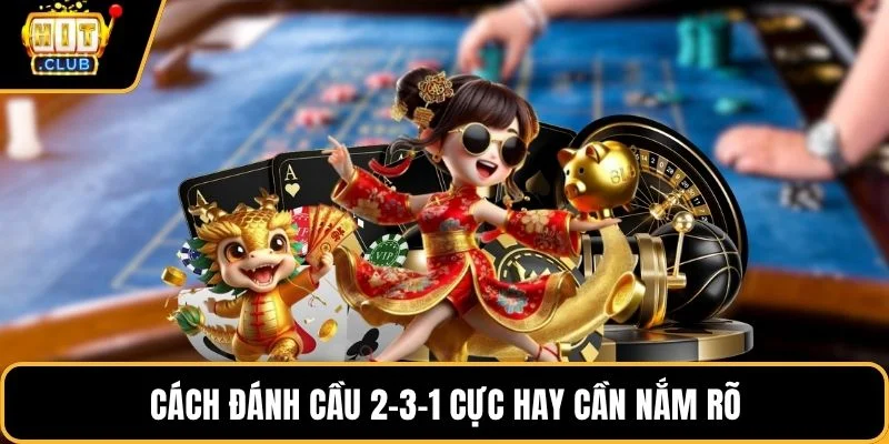 cach danh cau 2 3 1 cuc hay can nam ro cach danh cau 2 3 1 cuc hay can nam ro