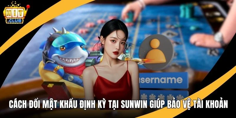 Cách Đổi Mật Khẩu Định Kỳ Tại Hitclub Giúp Bảo Vệ Tài Khoản Cách Đổi Mật Khẩu Định Kỳ Tại Hitclub Giúp Bảo Vệ Tài Khoản