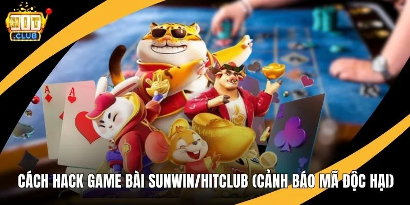 Cách Hack Game Bài Sunwin/Hitclub (Cảnh Báo Mã Độc Hại) Cách Hack Game Bài Sunwin/Hitclub (Cảnh Báo Mã Độc Hại)
