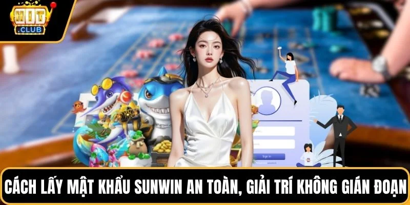 cach lay mat khau sunwin an toan giai tri khong gian doan cach lay mat khau sunwin an toan giai tri khong gian doan