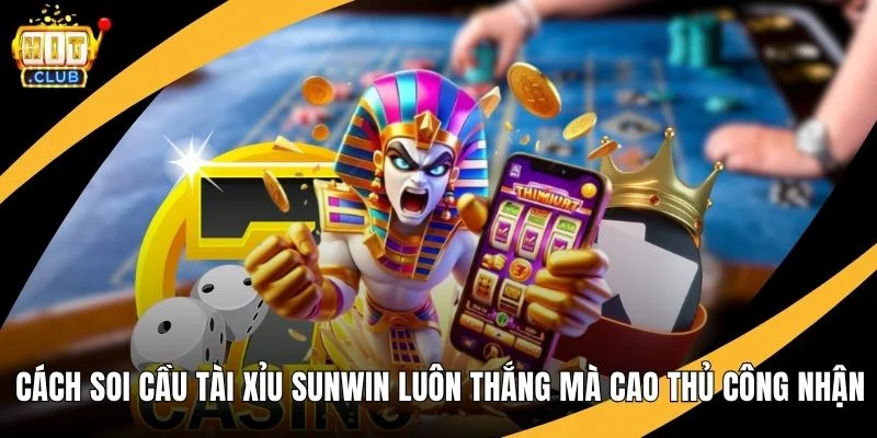 Cách Soi Cầu Tài Xỉu Hitclub Luôn Thắng Mà Cao Thủ Công Nhận Cách Soi Cầu Tài Xỉu Hitclub Luôn Thắng Mà Cao Thủ Công Nhận