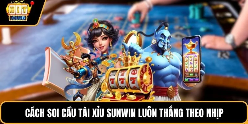 cach soi cau tai xiu sunwin luon thang theo nhip cach soi cau tai xiu sunwin luon thang theo nhip