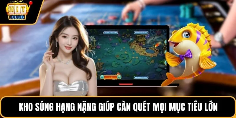 kho sung hang nang giup can quet moi muc tieu lon