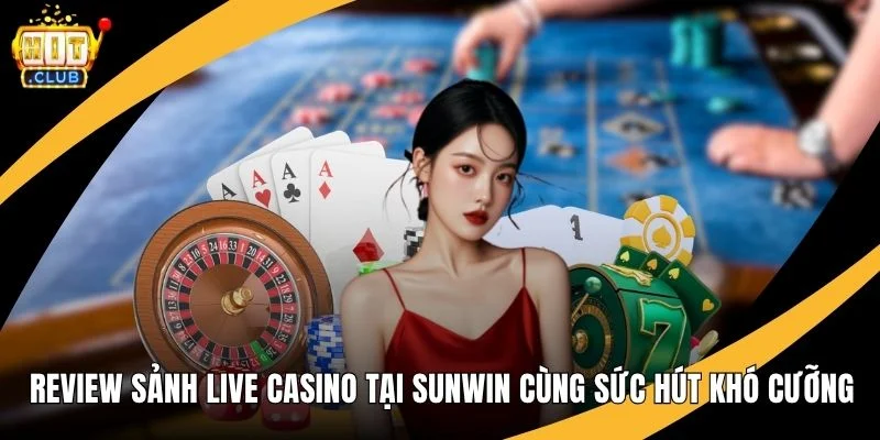 Review Sảnh Live Casino Tại Hitclub Cùng Sức Hút Khó Cưỡng