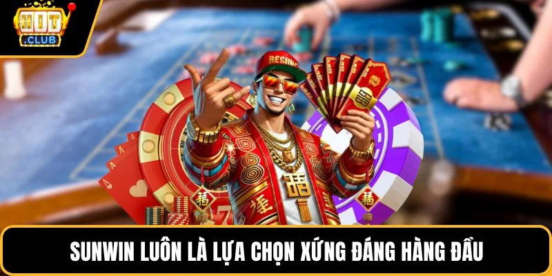sunwin luon la lua chon xung dang hang dau sunwin luon la lua chon xung dang hang dau