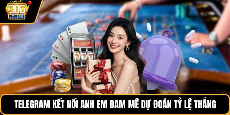 telegram ket noi anh em dam me du doan ty le thang