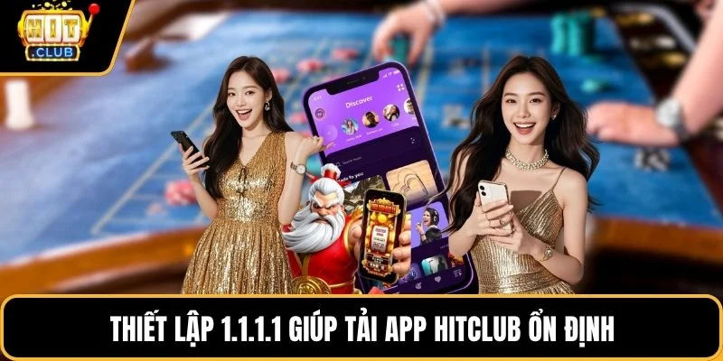 thiet lap 1 1 1 1 giup tai app hitclub on dinh thiet lap 1 1 1 1 giup tai app hitclub on dinh