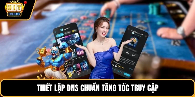 thiet lap dns chuan tang toc truy cap thiet lap dns chuan tang toc truy cap
